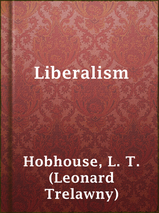 Title details for Liberalism by L. T. (Leonard Trelawny) Hobhouse - Wait list